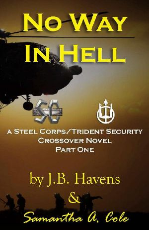 [Steel Corps/Trident Security Crossover 01] • No Way in Hell · A Steel Corps/Trident Security Crossover Novel